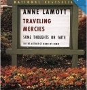 Travelling Mercies:  Anne LaMott